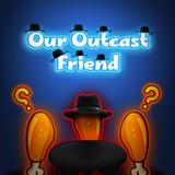 Our Outcast Friend APK