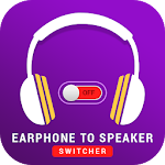 Earphone to Speaker Switcher APK