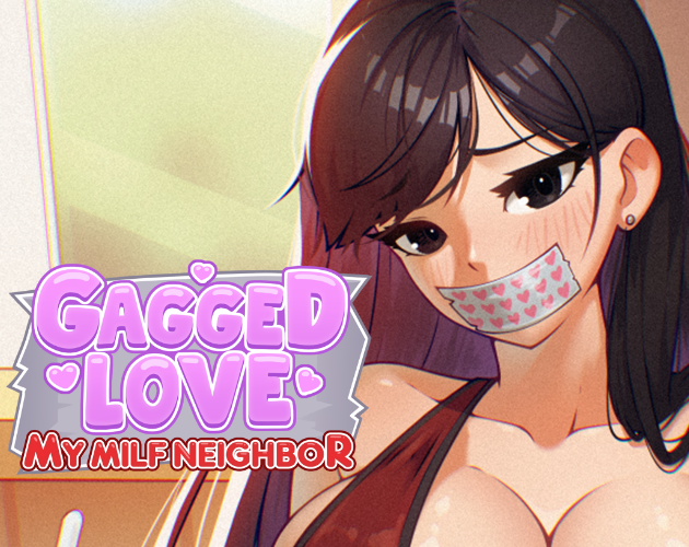 Gagged Love My Milf Neighbor APK